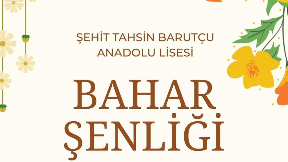 BAHAR ŞENLİKLERİ